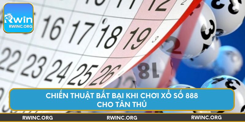 Chiến thuật bất bại khi chơi xổ số 888 cho tân thủ