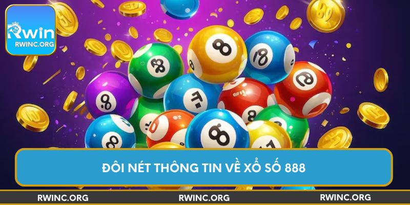 Đôi nét thông tin về xổ số 888