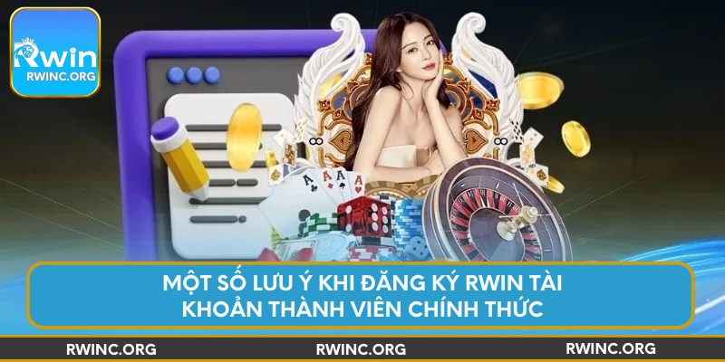 Một số lưu ý khi đăng ký Rwin tài khoản thành viên chính thức
