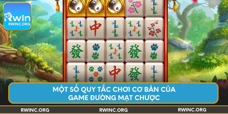 Một số quy tắc chơi cơ bản của game đường mạt chược