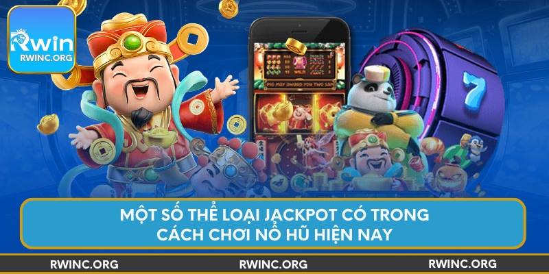 Một số thể loại jackpot có trong cách chơi nổ hũ hiện nay