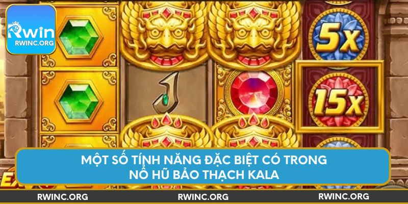 Một số tính năng đặc biệt có trong nổ hũ bảo thạch Kala