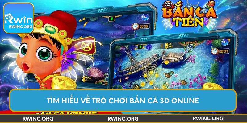 Tìm hiểu về trò chơi bắn cá 3D online