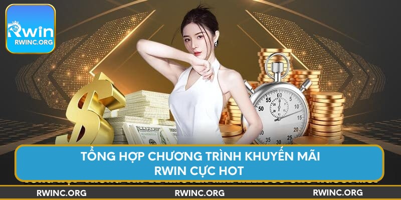 Tổng hợp chương trình khuyến mãi Rwin cực hot