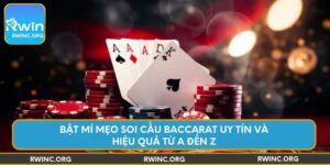 bat-mi-meo-soi-cau-baccarat-uy-tin-va-hieu-qua-tu-a-den-z